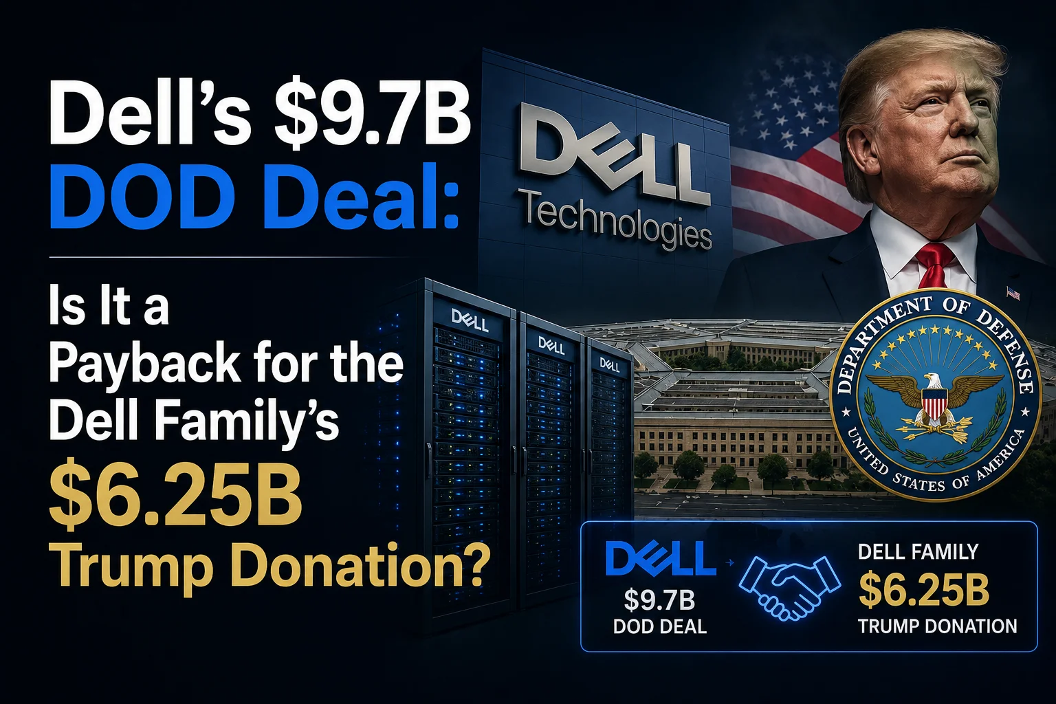 Dell’s $9.7B DOD Deal: Is It a Payback for the Dell Family’s $6.25B Trump Donation?